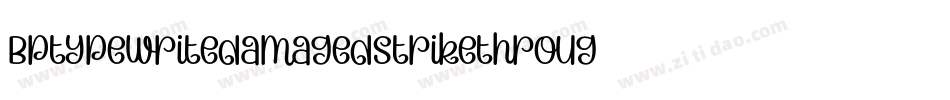 Bptypewritedamagedstrikethrough-mlmj字体转换