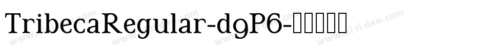 TribecaRegular-d9P6字体转换