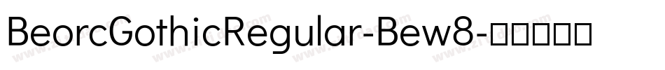 BeorcGothicRegular-Bew8字体转换