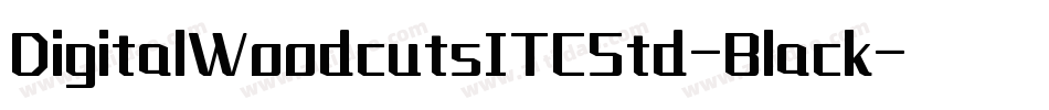 DigitalWoodcutsITCStd-Black字体转换