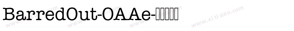 BarredOut-OAAe字体转换 BarredOut-OAAe字体转换
