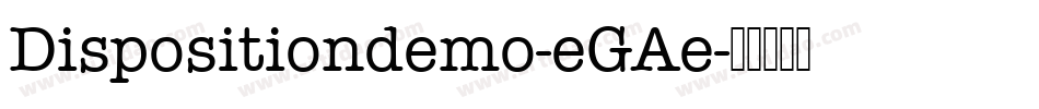 Dispositiondemo-eGAe字体转换