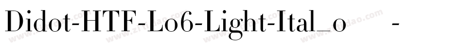 Didot-HTF-L06-Light-Ital_0手机版字体转换