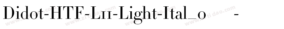 Didot-HTF-L11-Light-Ital_0手机版字体转换