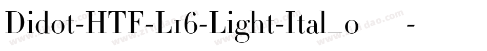 Didot-HTF-L16-Light-Ital_0手机版字体转换