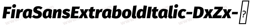 FiraSansExtraboldItalic-DxZx字体转换
