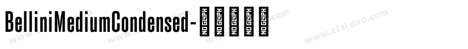 BelliniMediumCondensed字体转换 BelliniMediumCondensed字体转换