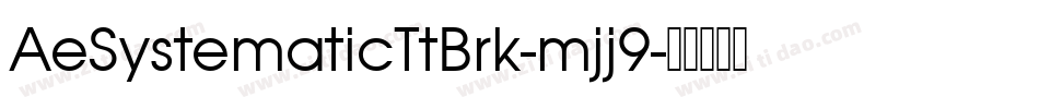 AeSystematicTtBrk-mjj9字体转换