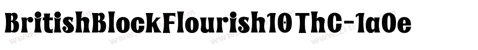 BritishBlockFlourish10ThC-1aOe字体转换