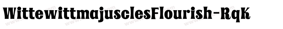 WittewittmajusclesFlourish-RqKE字体转换