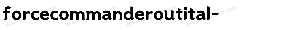 forcecommanderoutital字体转换