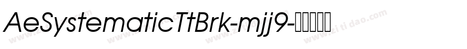 AeSystematicTtBrk-mjj9字体转换