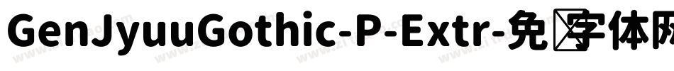 GenJyuuGothic-P-Extr字体转换