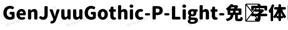 GenJyuuGothic-P-Light字体转换
