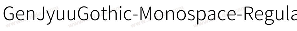 GenJyuuGothic-Monospace-Regular字体转换