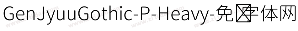 GenJyuuGothic-P-Heavy字体转换