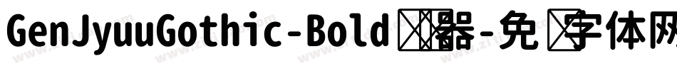 GenJyuuGothic-Bold转换器字体转换