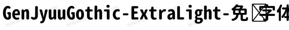 GenJyuuGothic-ExtraLight字体转换