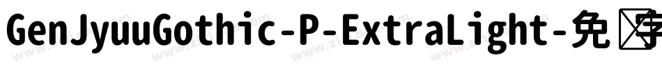GenJyuuGothic-P-ExtraLight字体转换