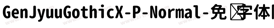 GenJyuuGothicX-P-Normal字体转换