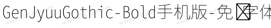GenJyuuGothic-Bold手机版字体转换