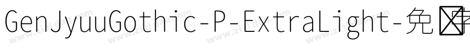 GenJyuuGothic-P-ExtraLight字体转换