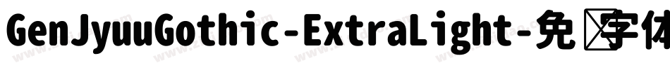 GenJyuuGothic-ExtraLight字体转换