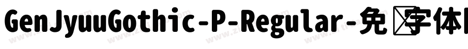 GenJyuuGothic-P-Regular字体转换