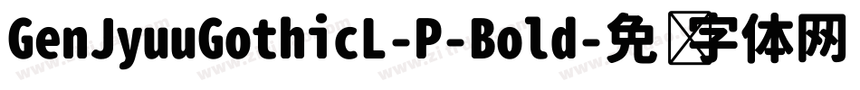 GenJyuuGothicL-P-Bold字体转换