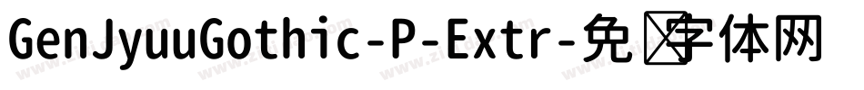 GenJyuuGothic-P-Extr字体转换