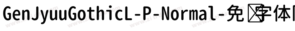 GenJyuuGothicL-P-Normal字体转换
