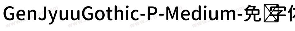 GenJyuuGothic-P-Medium字体转换