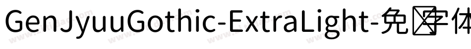 GenJyuuGothic-ExtraLight字体转换