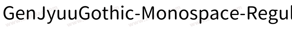 GenJyuuGothic-Monospace-Regular字体转换