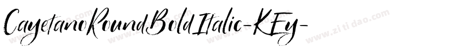 CayetanoRoundBoldItalic-KEy字体转换