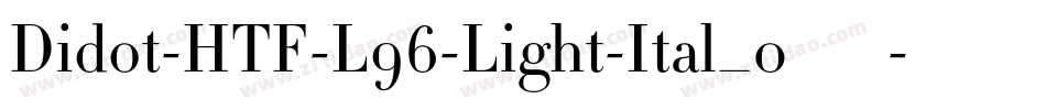 Didot-HTF-L96-Light-Ital_0手机版字体转换