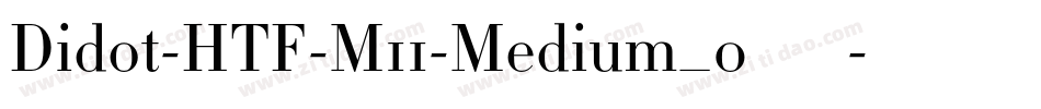 Didot-HTF-M11-Medium_0转换器字体转换
