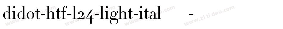 didot-htf-l24-light-ital转换器字体转换
