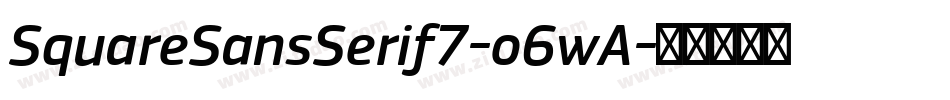 SquareSansSerif7-o6wA字体转换