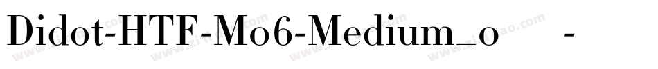Didot-HTF-M06-Medium_0手机版字体转换