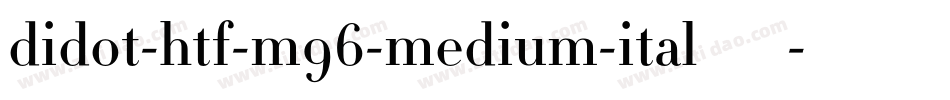 didot-htf-m96-medium-ital转换器字体转换
