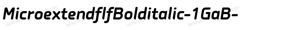 MicroextendflfBolditalic-1GaB字体转换