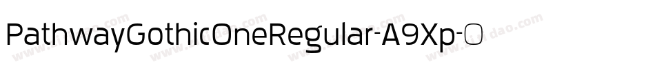 PathwayGothicOneRegular-A9Xp字体转换