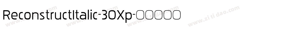 ReconstructItalic-30Xp字体转换