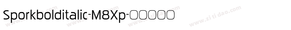 Sporkbolditalic-M8Xp字体转换