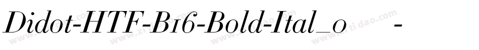 Didot-HTF-B16-Bold-Ital_0手机版字体转换