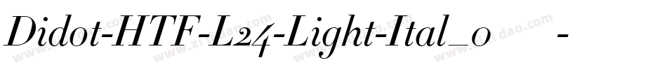 Didot-HTF-L24-Light-Ital_0手机版字体转换