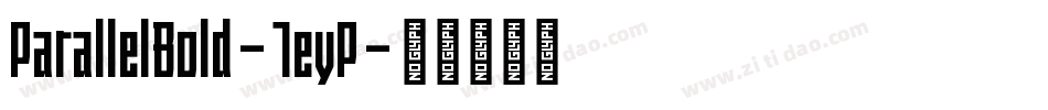 ParallelBold-7eyP字体转换 ParallelBold-7eyP字体转换