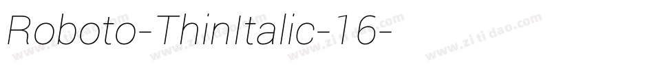 Roboto-ThinItalic-16字体转换