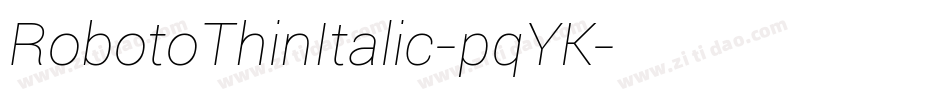 RobotoThinItalic-pqYK字体转换